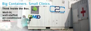 Big Containers. Small Clinics. Think Inside the Box. Well-lit, well-staffed, air-conditioned clinics.